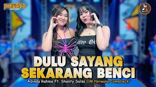 Download lagu DULU SAYANG SEKARANG BENCI - Adinda Rahma Ft. Shanty Salsa | Dangdut Koplo | OM NIRWANA COMEBACK mp3