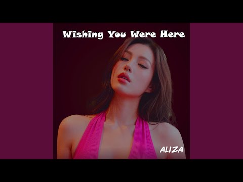 Wishing You Were Here