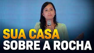 5 ATITUDES PARA CONSTRUIR SUA CASA SOBRE A ROCHA