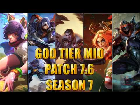 Best Mid Laners | God Tier | patch 7.6 Season 7 League of legends