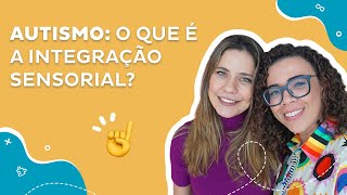 Autismo: o que é a Integração Sensorial?