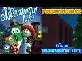 VeggieOSTales It S A Meaningful Life