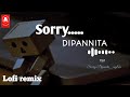 Sorry DIPANNITA _(Lyrics)  || Lofi remix || sayAn || Tarif and Shifat || Bangla song || Audio World