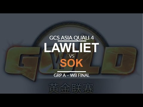 GCS:S 2017 Asia Quali 4 - WB Final (Group A): [N] LawLiet vs. Sok [H]