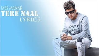 (LYRICS)Tere Naal : Jass Manak (Official Song) Latest Punjabi Songs | GK.DIGITAL | Geet MP3