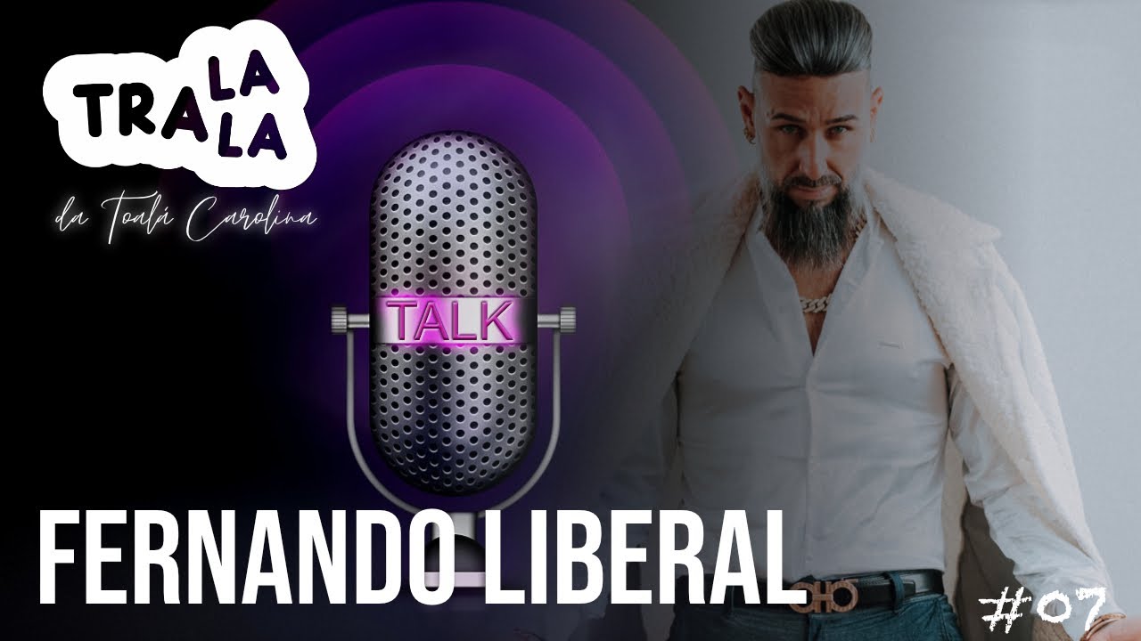 Fernando Liberal - TráLáLá #007