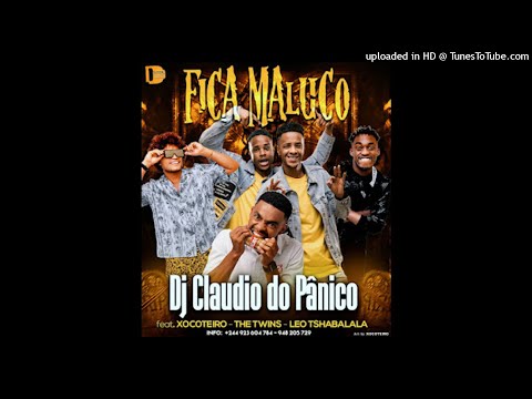 Agora Fica Maluco - Dj Claudio do Pânico feat. Xocoteiro, The Twins, Leo Tshabalala (Afro House)
