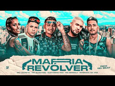 CLEYTINHO PAZ E MC GLOCADO E MAGNATA NA VOZ E MC BRISOLA E MC LAURETA MARIA REVOLVER (sem vinheta)