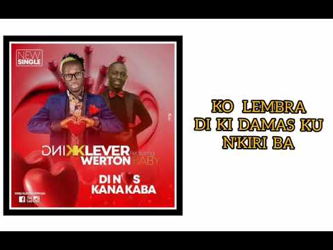 King Klever & Werton Baby - Letra Di Nós Kana Kaba [Vídeo Liriks]