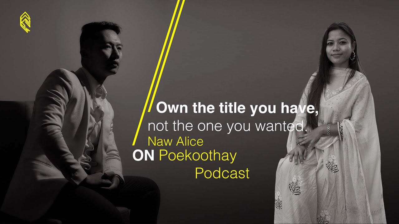 Still give your best where you are Alice (Poekoothay - ကညီဖိ)