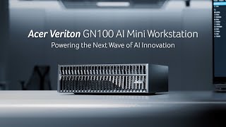  Veriton GN100 AI Mini Workstation | Powering the Next 