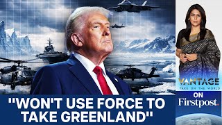 Trump Rules Out Force Against Greenland but Demands "Immediate" Talks | Vantage with Palki Sharma