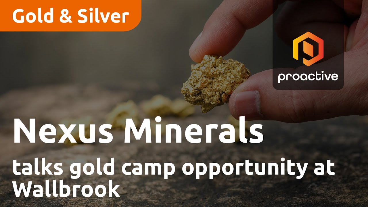 Nexus Minerals talks gold camp opportunity at Wallbrook