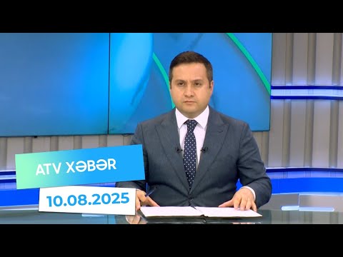 Atv xəbər 20:30 - 10.08.2025