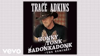 Trace Adkins - Honky Tonk Badonkadonk (&#39;70s Groove Mix/Audio)