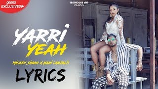 Mickey Singh - Yaari Yeah LYRICS / Lyric Video ft Nani | MAGIC EP