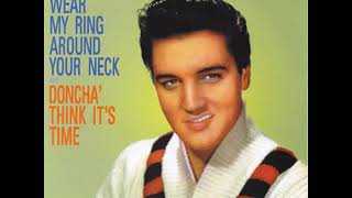 Elvis Presley - Wear My Ring Around Your Neck (1958)