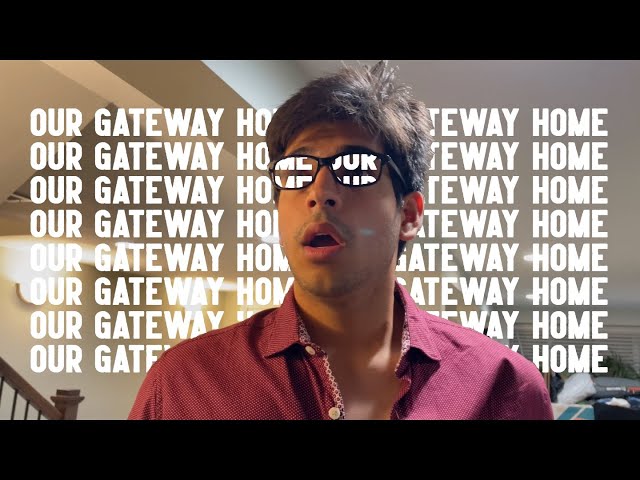 Our Gateway Home