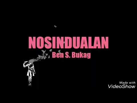NOSINDUALAN LIRIK (BEN S. BUKAG)
