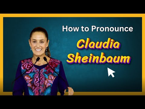 Learn How to Pronounce Claudia Sheinbaum (Mexico/Mexican Pronunciation) correctly