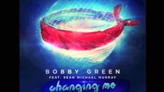 Bobby Green ft. Sean Michael Murray - Changing Me (Extended Mix)