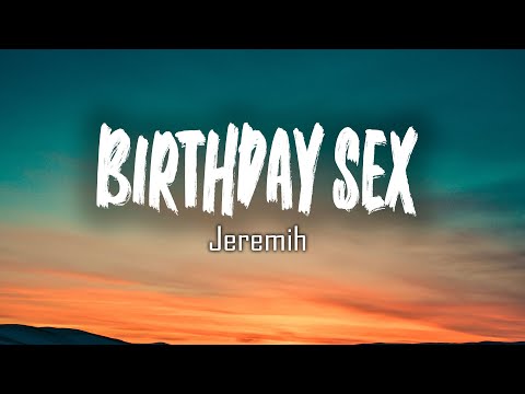 Jeremih - Birthday Sex (Lyrics)/ Birthday Sex, I Set Fire To The Rain, Play Date