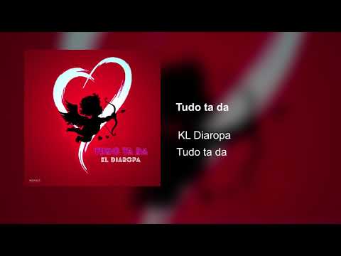 Kl Diaropa  - Tudo ta da