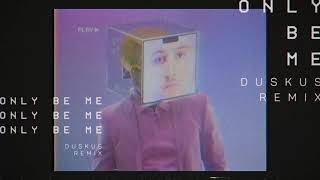 DROELOE - Only Be Me (Duskus Remix)
