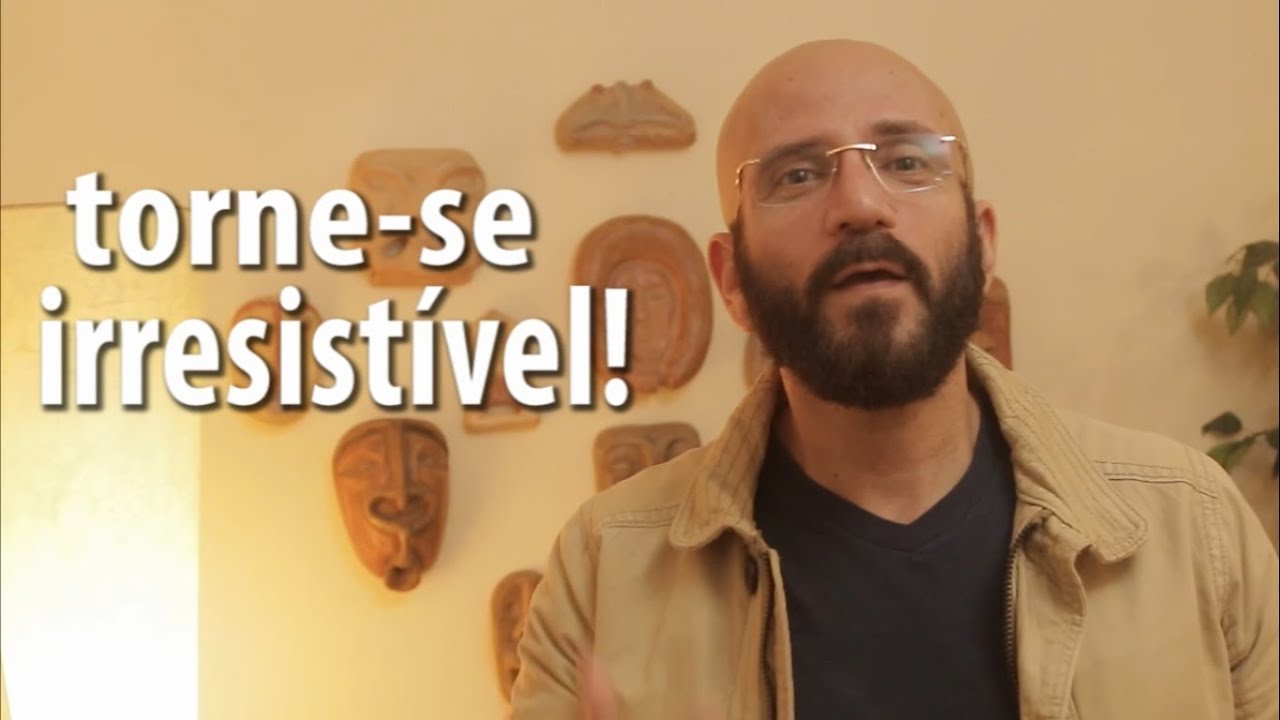 Como ser irresistível | Marcos Lacerda