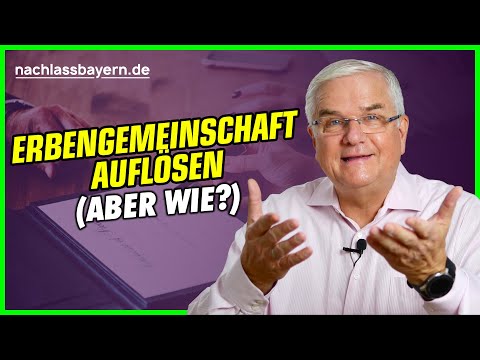 Erbengemeinschaft? Wie können Sie diese auflösen?