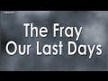 The Fray Our Last Days - Lyrics Video 