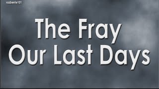 The Fray Our Last Days - Lyrics Video