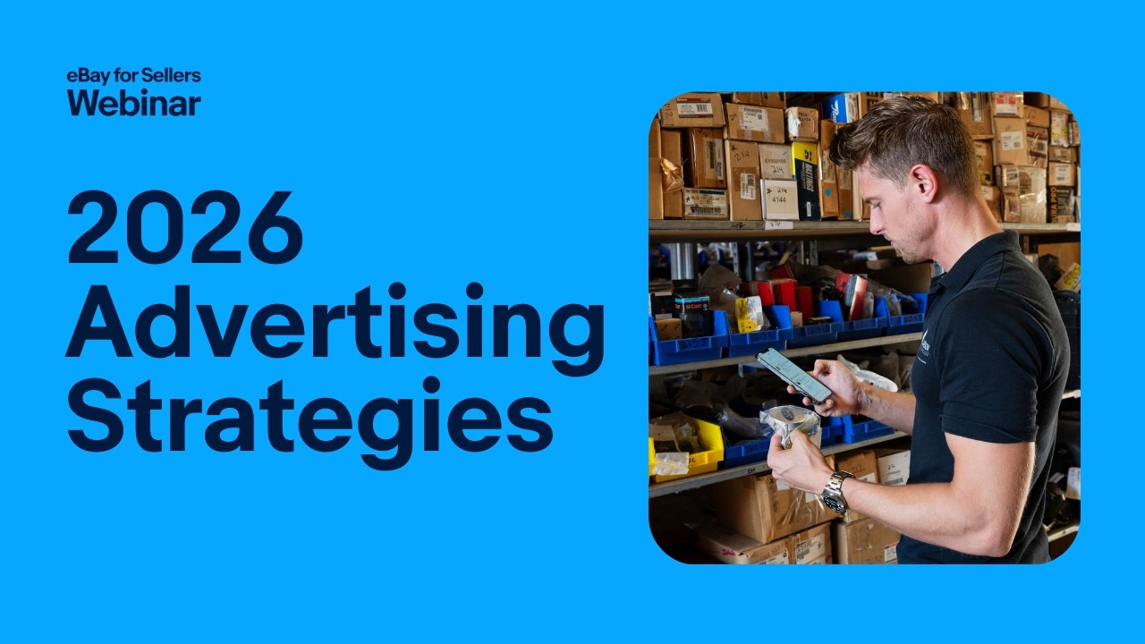 eBay for Sellers Webinar 2026 Advertising Strategies