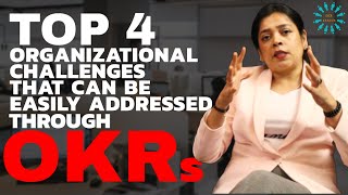 Top 4 Organisational Challenges That Can Be Easily Addressed Through OKRs