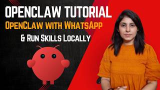 OpenClaw Tutorial: Use OpenClaw with WhatsApp & Run Skills Locally
