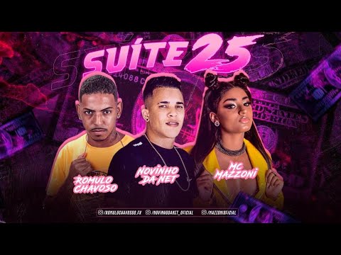 ROMULO CHAVOSO, NOVINHO DA NET E MC MAZZONI - SUÍTE 25 - REMIX BREGA FUNK