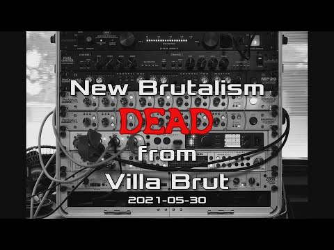 New Brutalism - Dead from Villa Brut