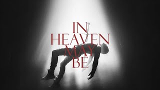 Download lagu MP - In Heaven May Be (Lyrics Video) mp3