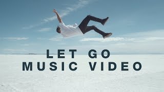 Let Go Music Video