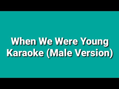 When We Were Young - Karaoke (Male Version)