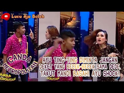 AYU TING-TING DIMINTA JANGAN DEKET BECEKAN SAMA DEDE, TAKUT MANDI BASAH! - CANDA METROPOLITAN