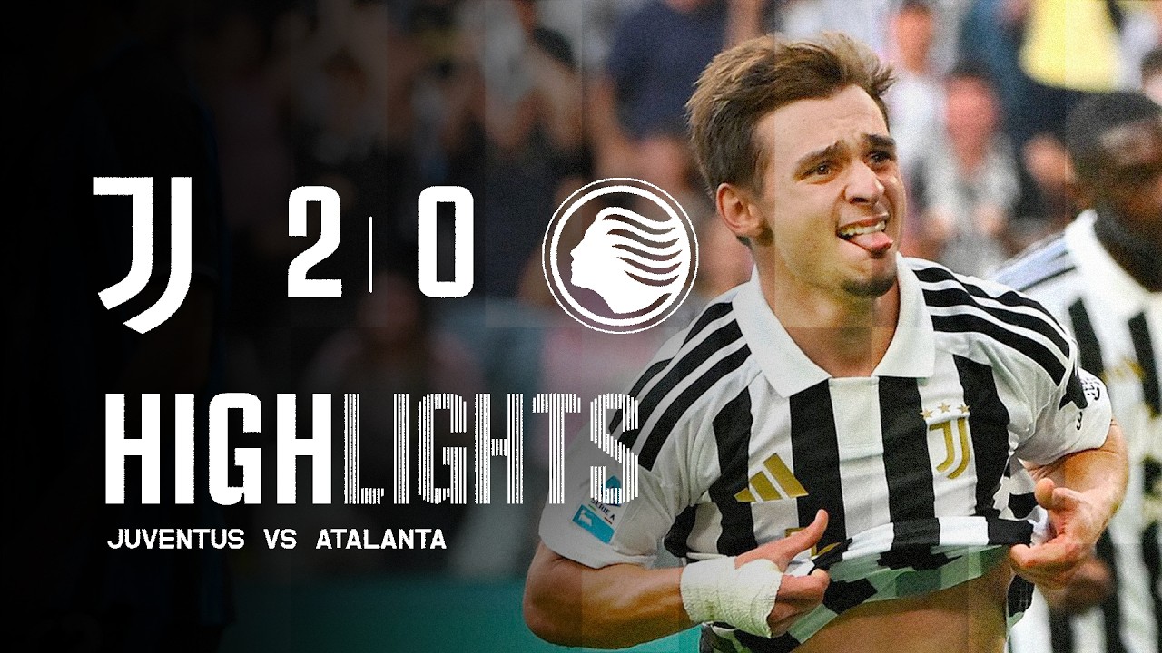Juventus FC 2 - 0 Atalanta BC highlights