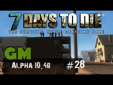 7 Days to Die- Alpha 10.4 Ep:28 Zombies EVERYWHERE