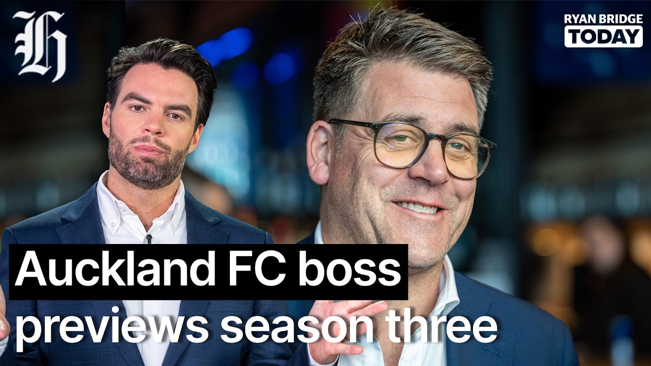 'Hopefully a lot more goals': Auckland FC boss previews season three | Ryan Bridge TODAY