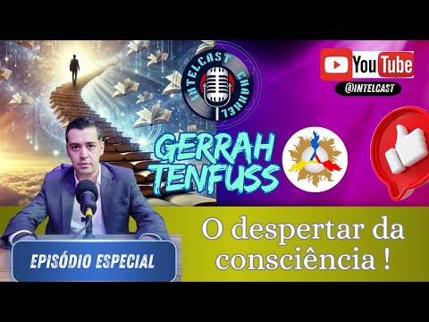 🎙O despertar da consciência, o caminho da iluminação com Gerrah Tenfuss!🔺️🇧🇷