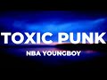 NBA YoungBoy Toxic Punk Lyrics