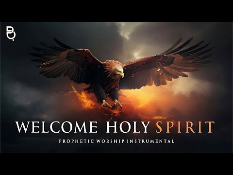 Welcome holy Spirit: Prophetic worship Music for Warfare & Prayer