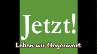 #JETZT leben wir #Gegenwart