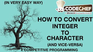 Lecture -09 || Convert integer into character and vice versa || Competitive Programming ||