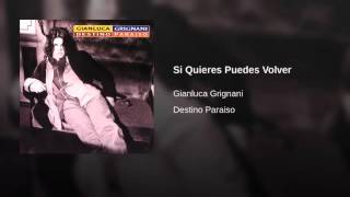 Gianluca Grignani   Si Quieres Puedes Volver